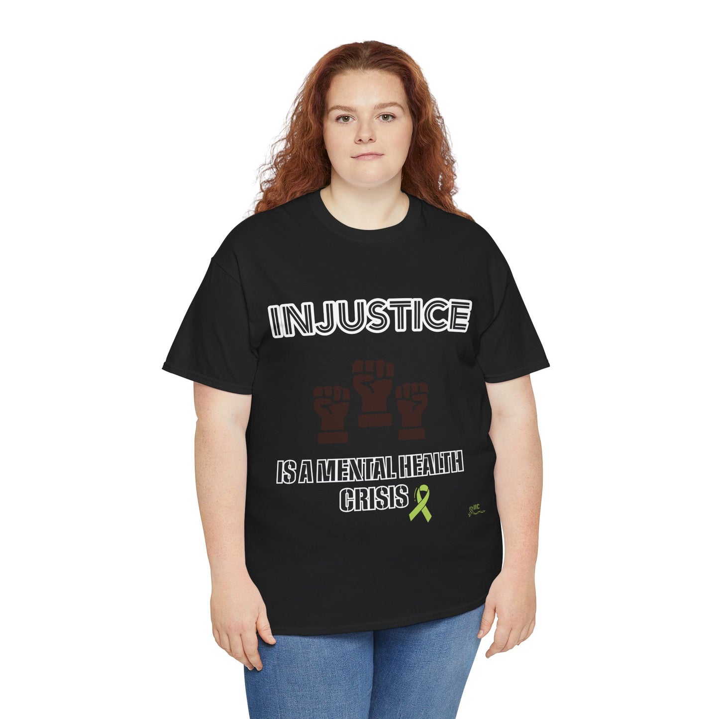 INJUSTICE IS A MENTAL HEALTH CRISIS -Unisex Heavy Cotton Tee